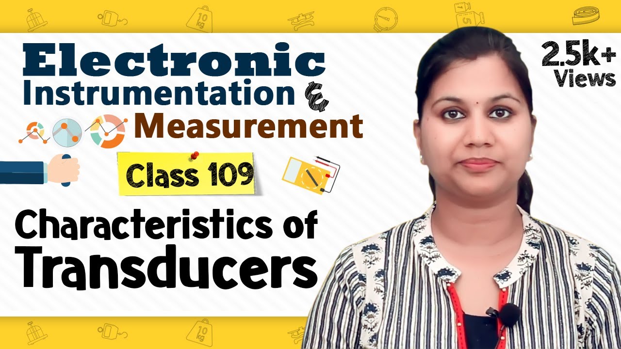 Characteristics of Transducers and Sensors - Transducers and Sensors