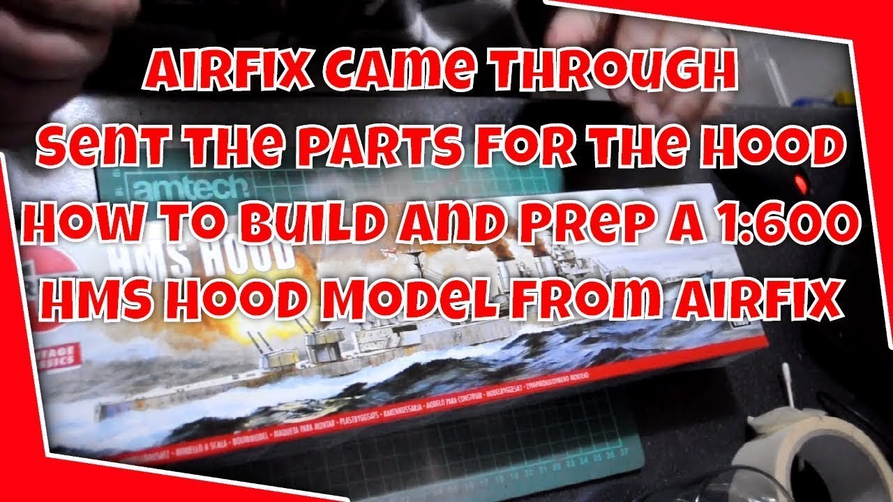 Unboxing and constructing of the HMS Hood 1 600 From Airfix