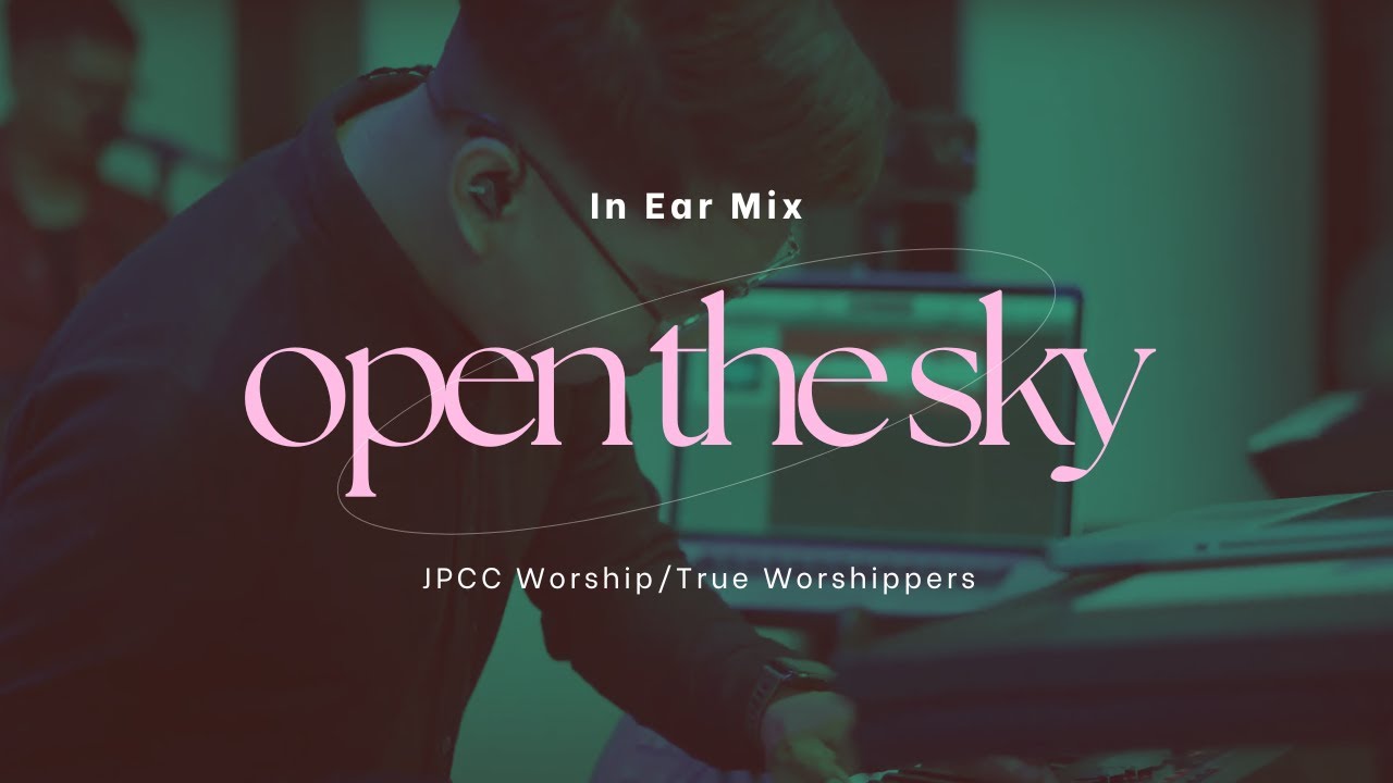 Open The Sky (JPCC Worship/True Worshippers) | Live Keys Cam | In Ear Mix