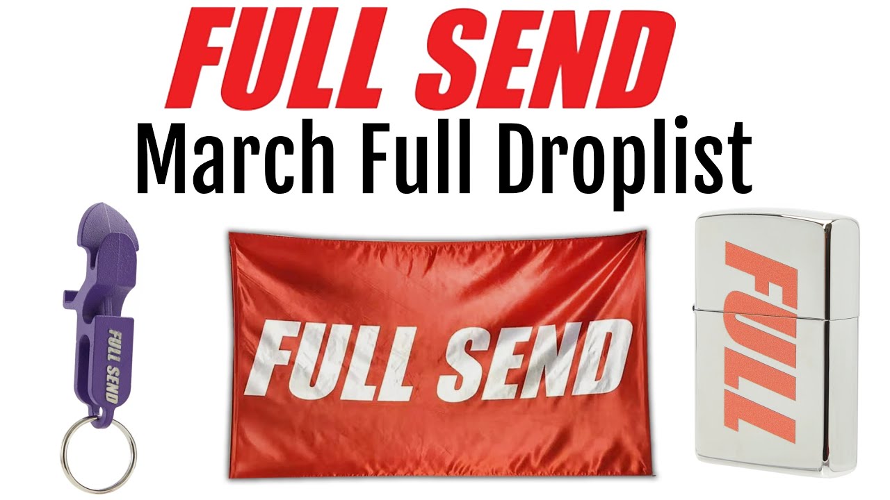 Full Send March Drop Full Droplist - Full Send Flag! Full Send Rug! Full Send Tees!
