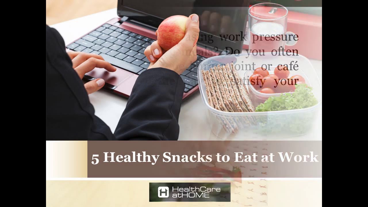 5 Healthy Snacks to Eat at Work