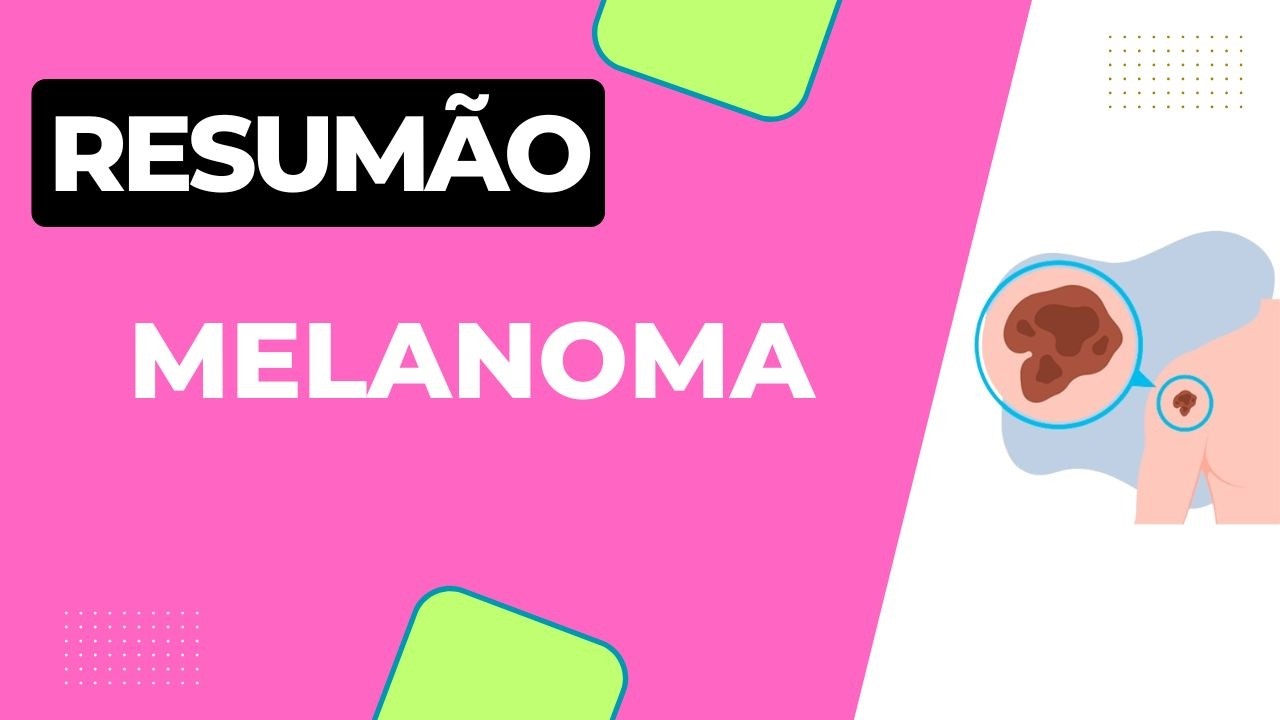 MELANOMA | DERMATOLOGIA - AULA 11