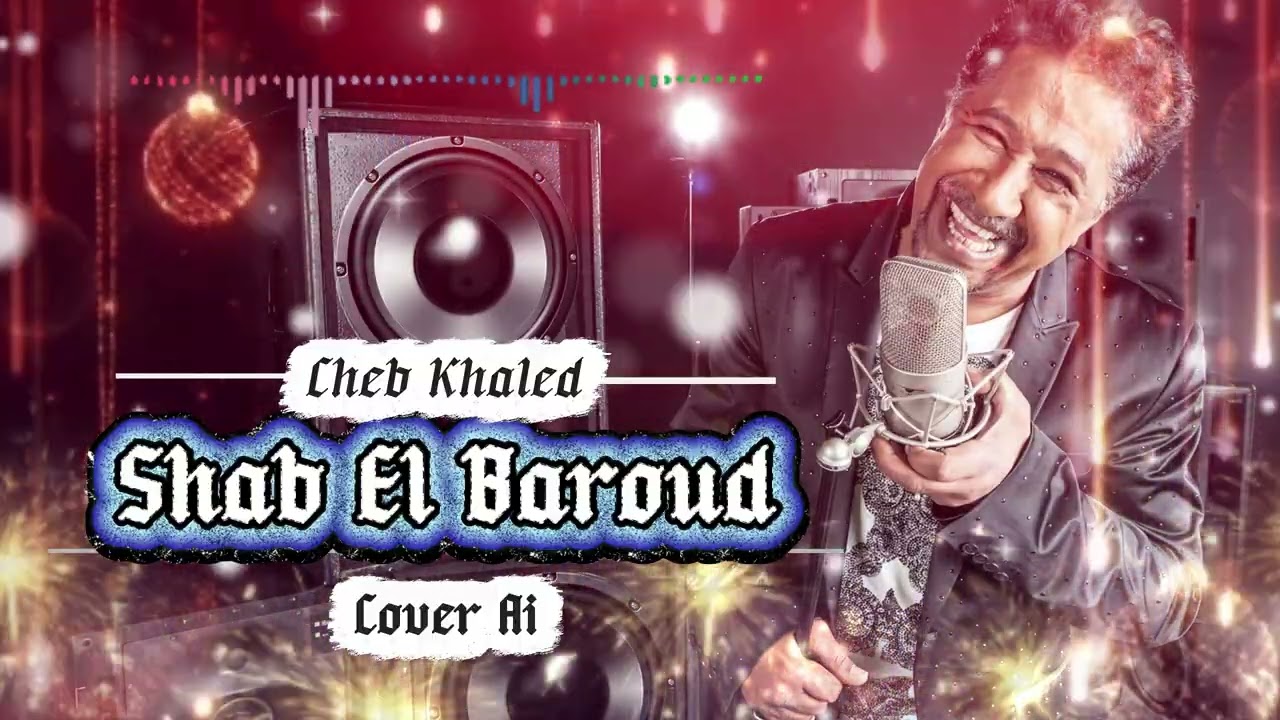 Cheb Khaled - Shab El Baroud صحاب البارود
