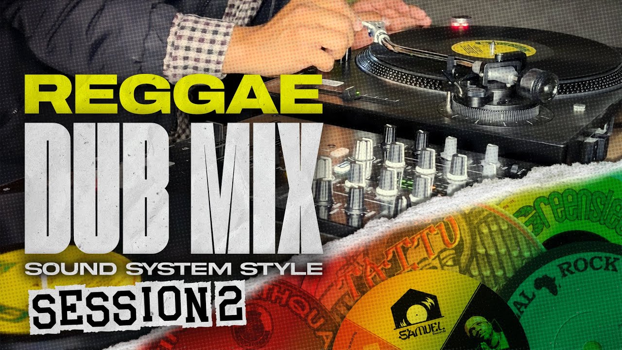Reggae Dub Session 2 | From Roots To Stepper | Sound System Style