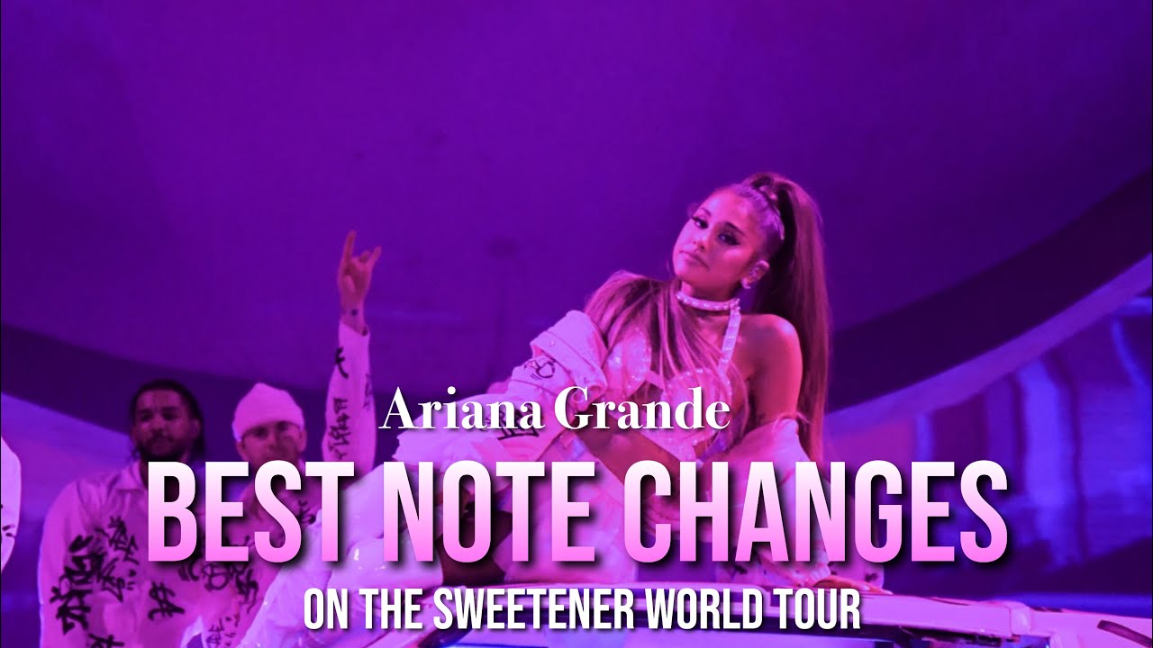 Ariana Grande | Best Note Changes On The Sweetener World Tour