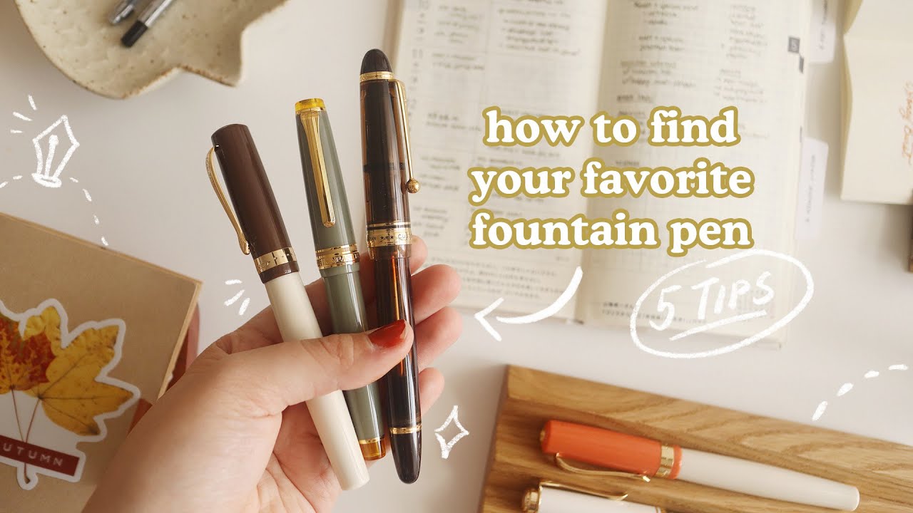How to Find Your Favorite Fountain Pen (5 TIPS) | Abbey Sy