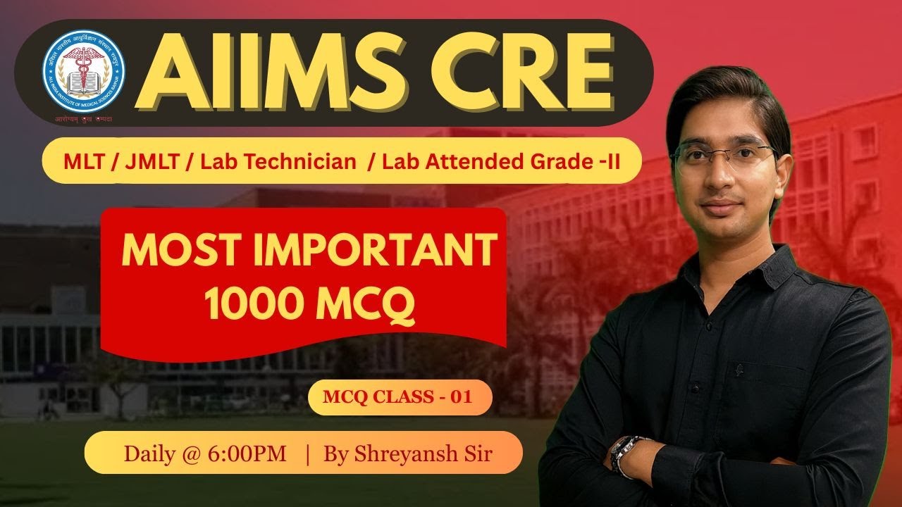 AIIMS CRE-4  Lab Technician MCQ Class | BMLT & DMLT  | class#01 By Shreyansh Sir #aiimscre  #aiims