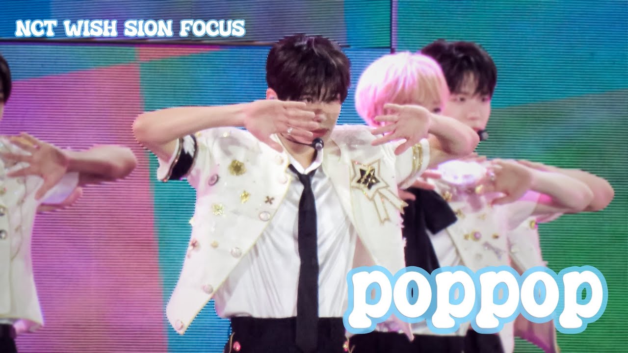250920 TMA｜POPPOP - NCT WISH 엔시티위시 (시온 SION FOCUS)