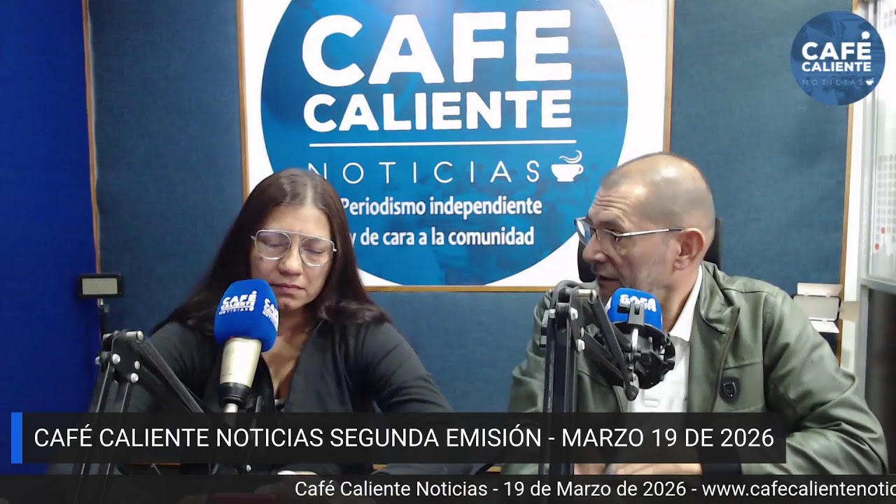 📢 #ENVIVO | PRIMERA EMISIÓN CAFÉ CALIENTE NOTICIAS MARZO 19 DE 2026