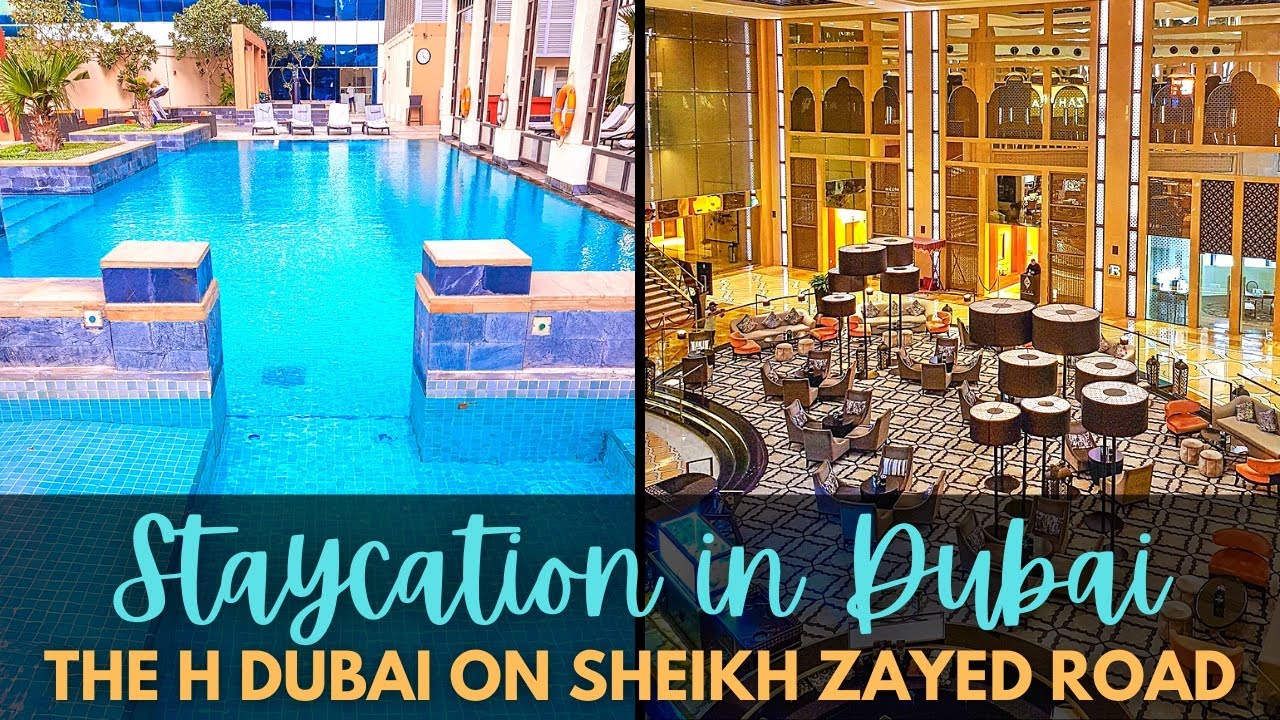 Staycation at The H Dubai 5-Star Hotel on Sheikh Zayed Road