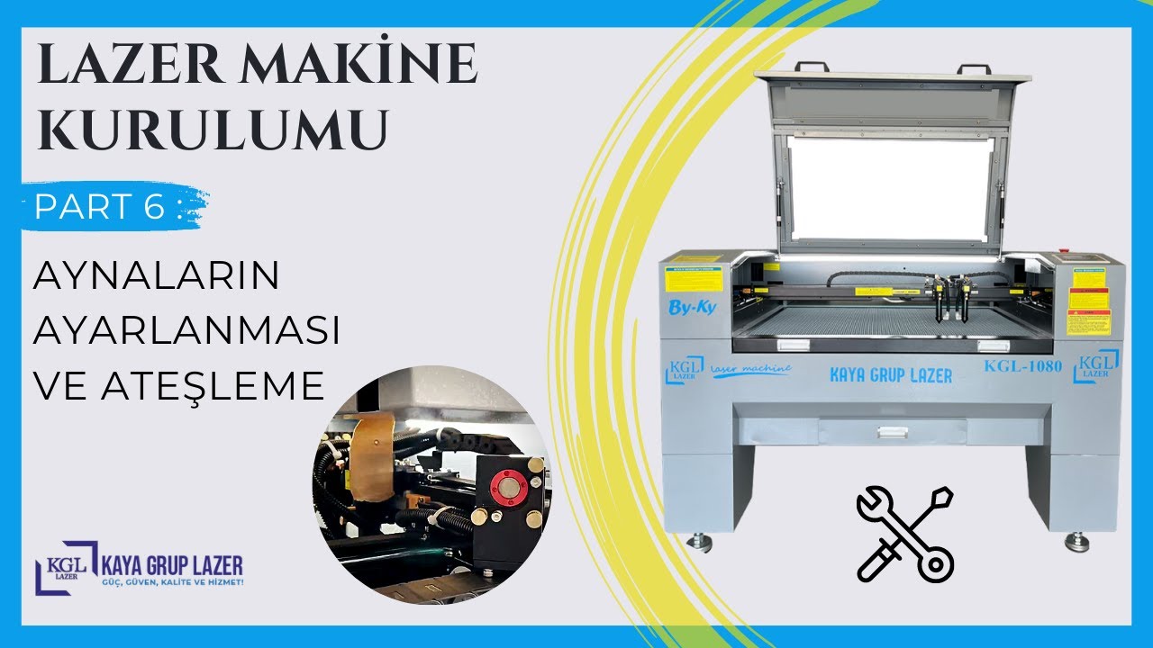 Lazer Makinesi Aynaların Ayarlanması | Part 6 | Kaya Grup Lazer
