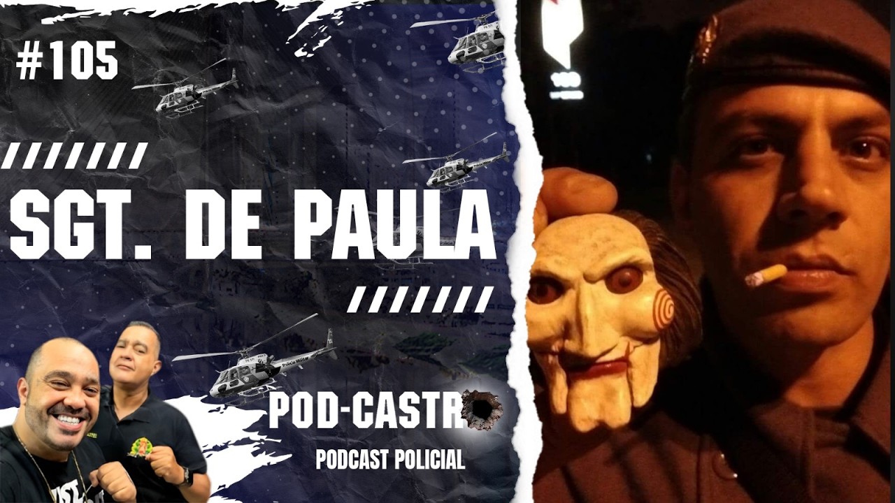 SGT. DE PAULA - PODCASTRO #105