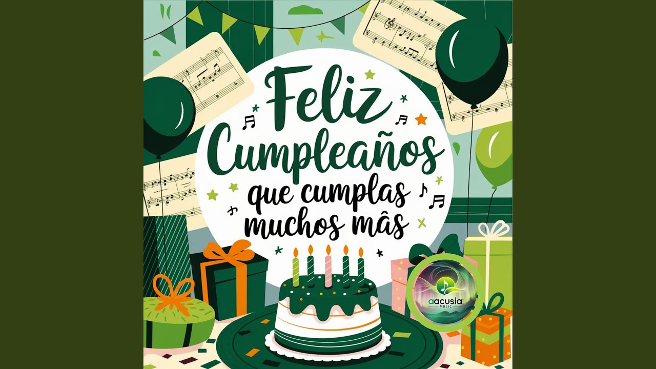 Feliz CUMPLEA&Ntilde;OS! que cumplas muchos m&aacute;s, AACUSIA MUSIC