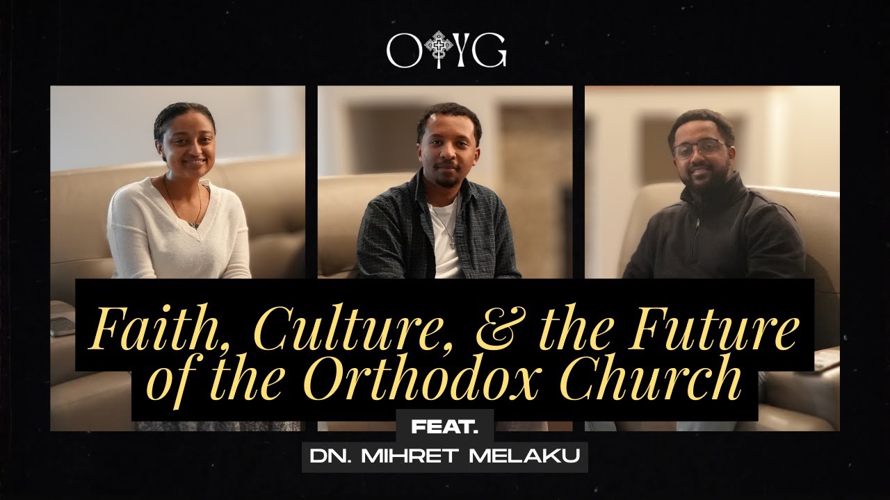 Faith, Culture, and the Future of the Orthodox Church feat. Dn. Mihret Melaku | Full Podcast