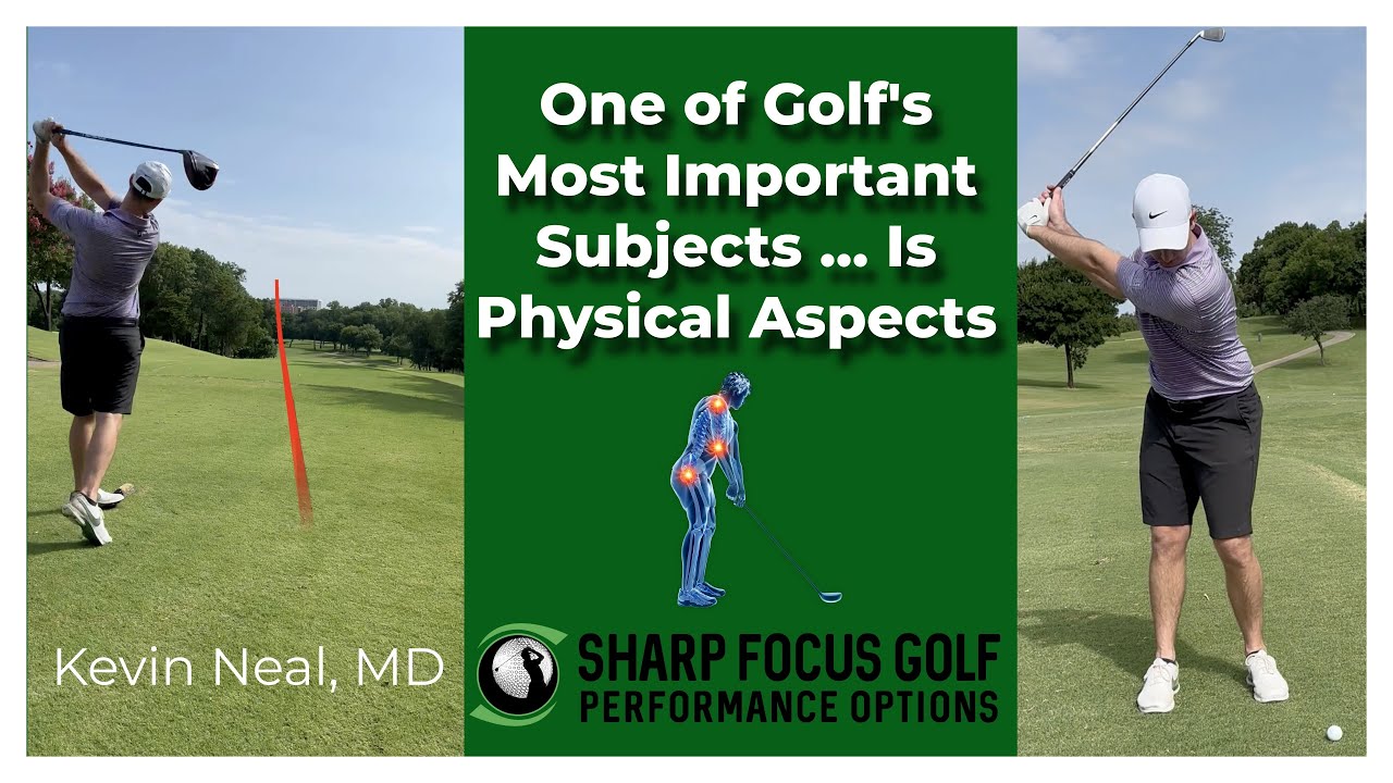 One Of Golf's Most Important Subjects ... Is Physical Aspects