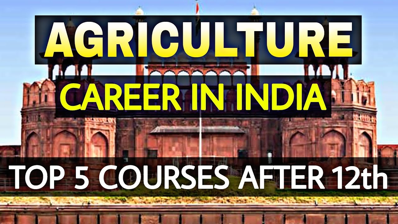 Agriculture Career After 12th | Agriculture Courses after 12th | Agriculture Career options |