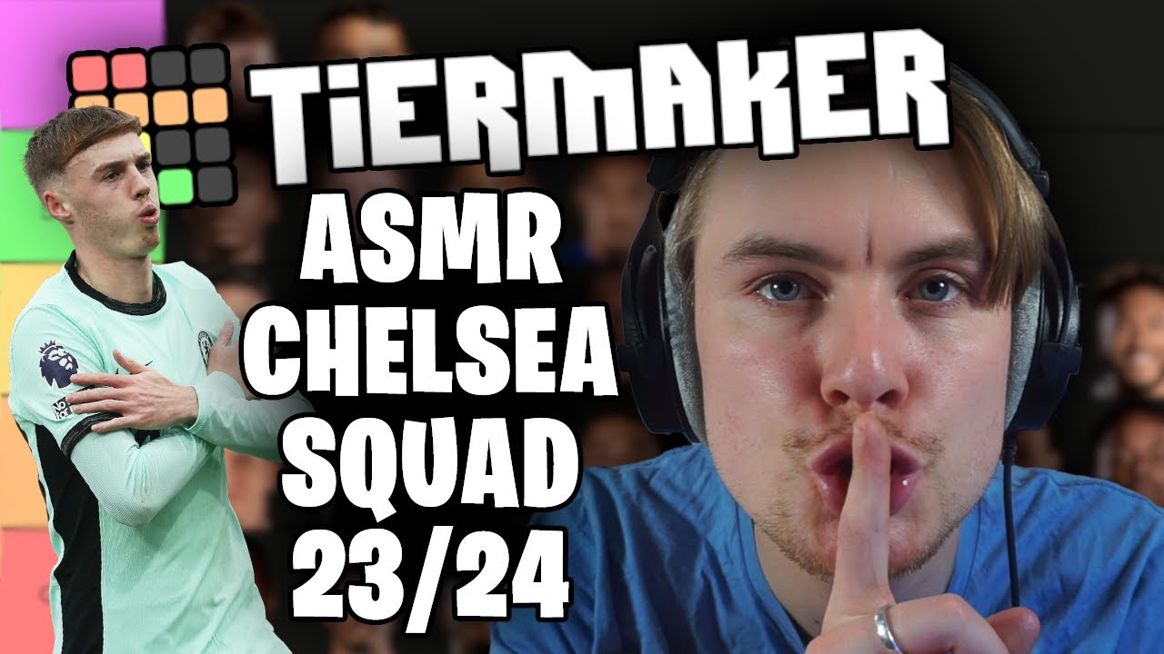 ASMR - My Chelsea Squad 23/24 Tier List (Soft-Spoken)