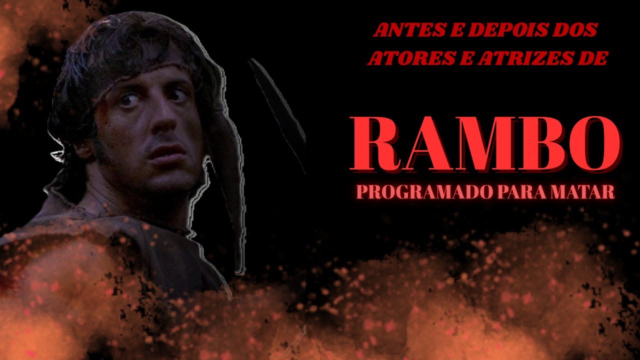 ANTES E DEPOIS DOS ATORES E ATRIZES DE RAMBO PROGRAMADO PARA MATAR (1982) | 2026