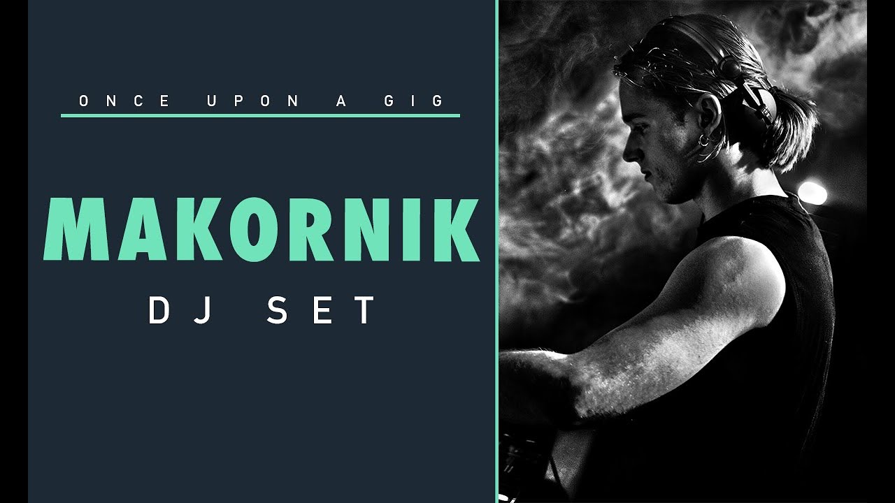 Makornik DJ Set / Once Upon a Gig #6