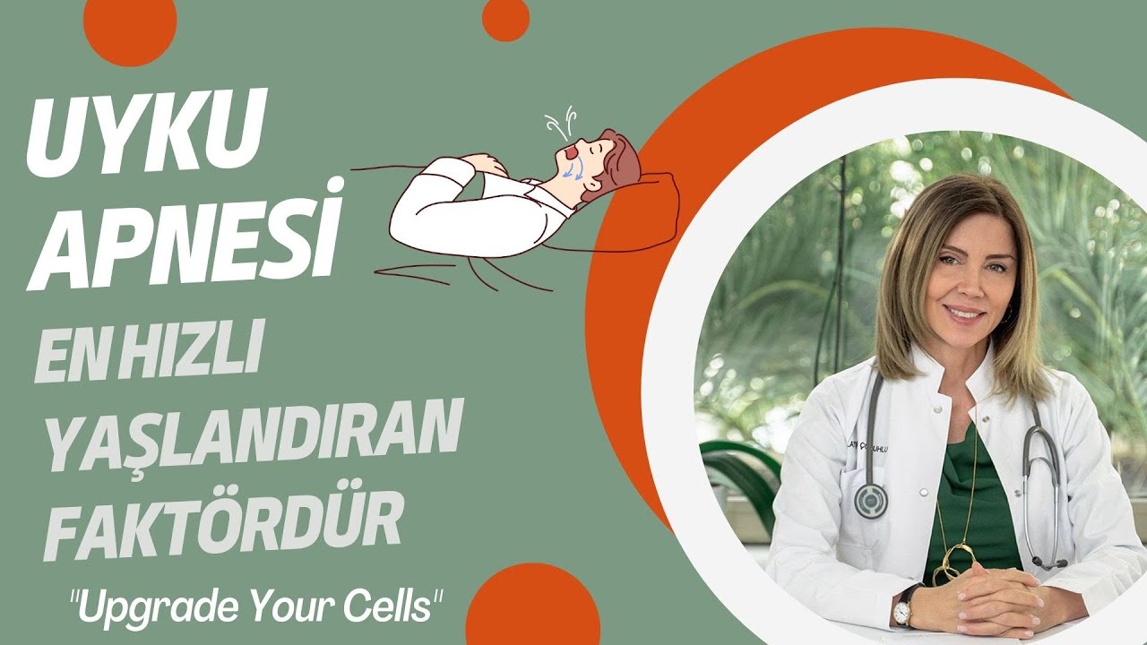 Uyku Apnesi en hızlı yaşlandıran faktördür!