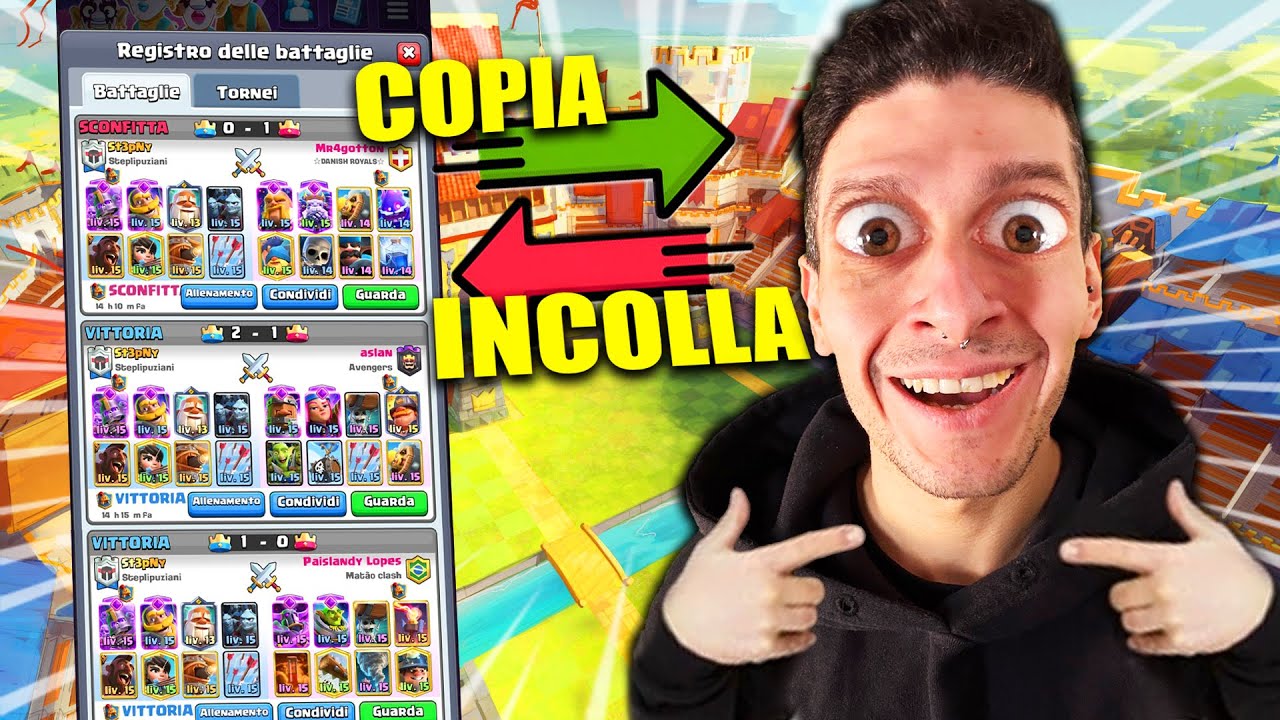 COPIO E INCOLLO IL MAZZO AVVERSARIO SU CLASH ROYALE !!