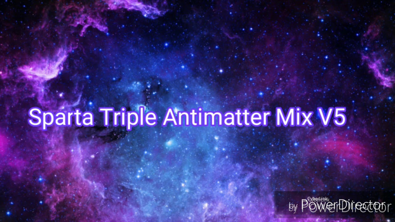 Sparta Triple Antimatter Mix V5