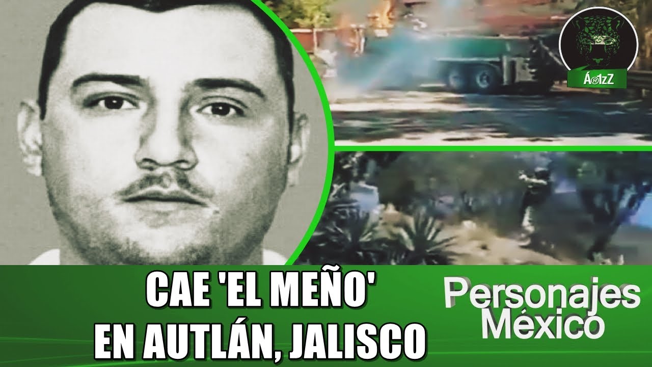 Detienen en Autlán, Jalisco, a Luis Miguel Pelayo, alias 'El Meño'; 3 elementos de la GN caídos