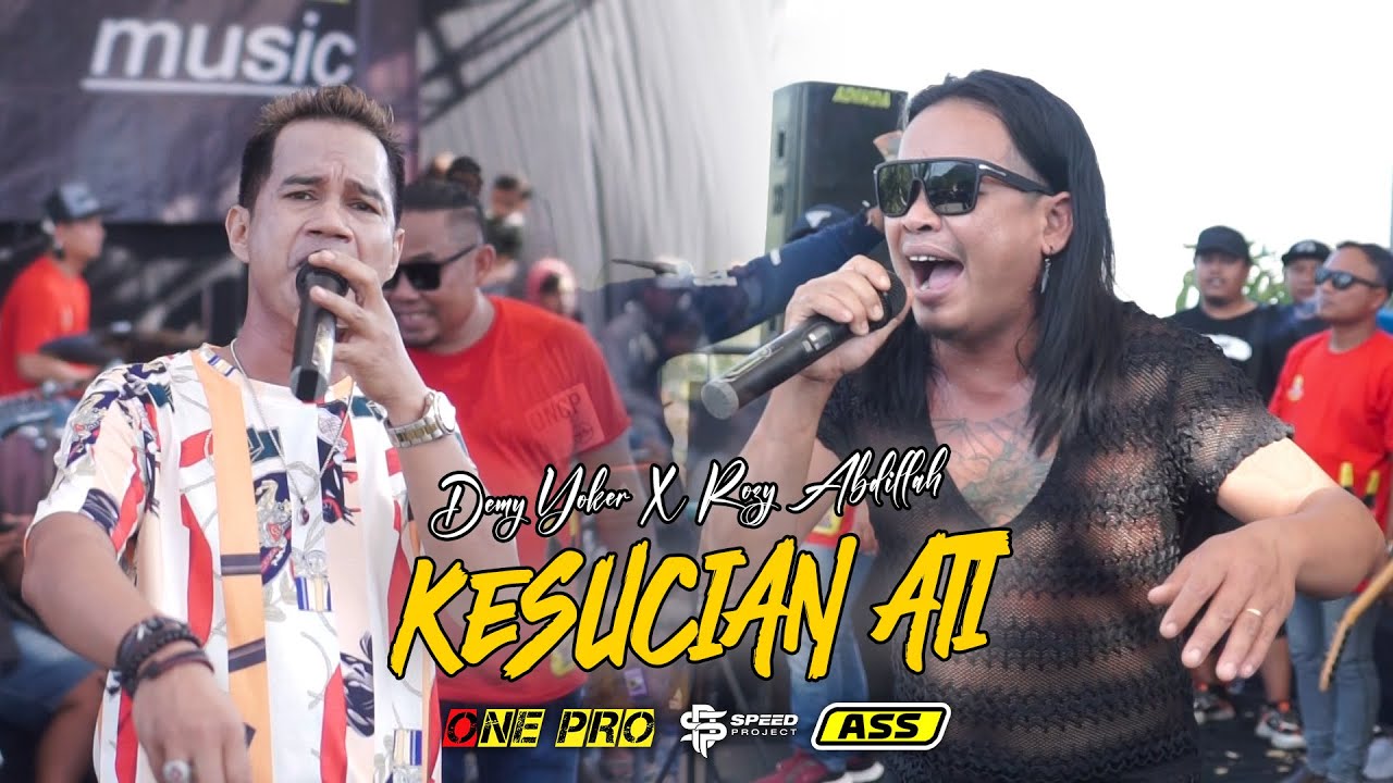 DEMY YOKER FT ROZY ABDILLAH - KESUCIAN ATI || ONE PRO ( Live Petik Laut Pancer 2023 )