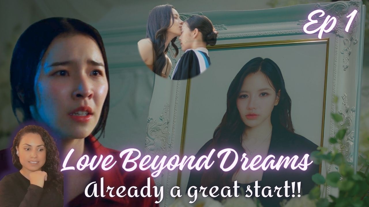 What a great intro! Hey Rann and P&rsquo;Le!|Love Beyond Dreams| เพื่อเธออีกครั้ง&nbsp;| EP 1| Reaction