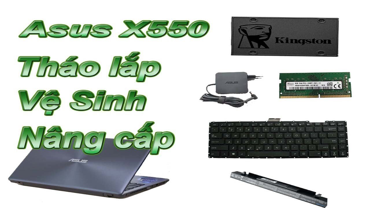 Asus X550ld Hướng dẫn th&aacute;o lắp vệ sinh n&acirc;ng cấp
