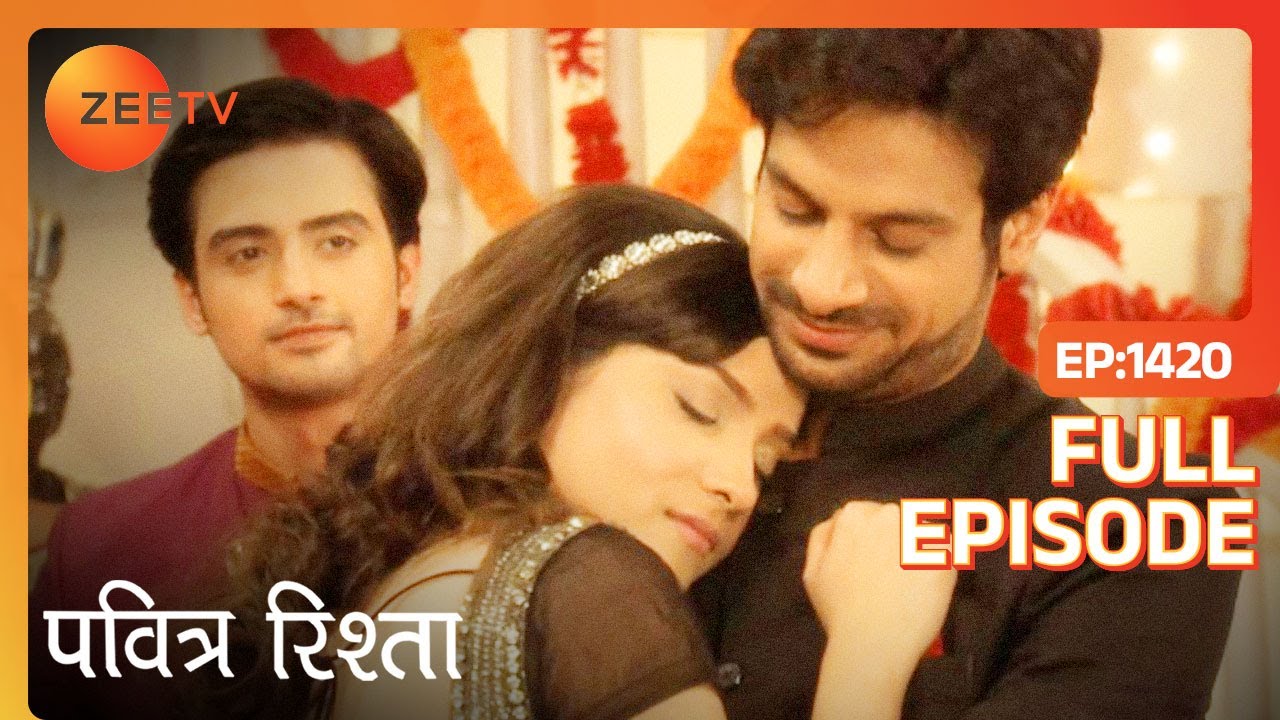 Naren and Ankita हुए reunite | Pavitra Rishta | Full Ep. 1420 | ZEE TV