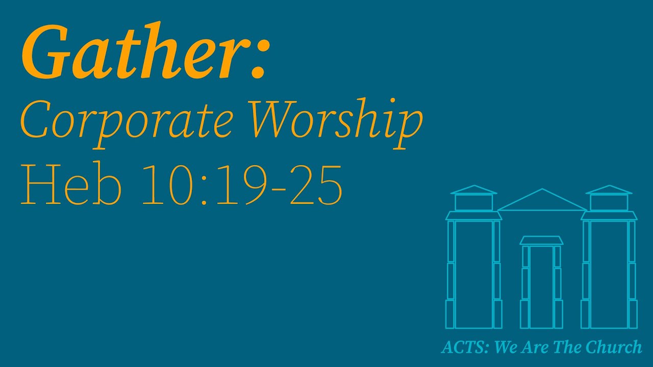 Gather: Corporate Worship