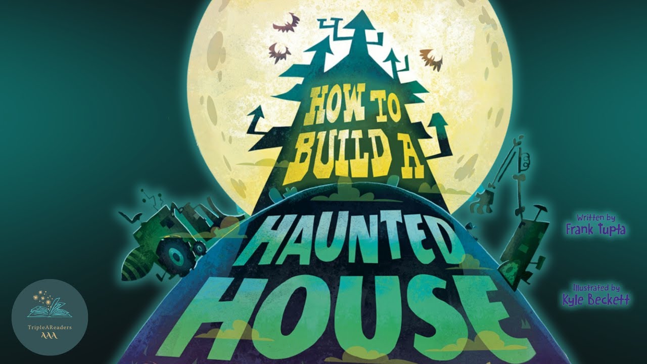 📚 Kids Read-Aloud Book 📚 How To Build A Haunted House by Frank Tupta Illustrated by Kyle Beckett