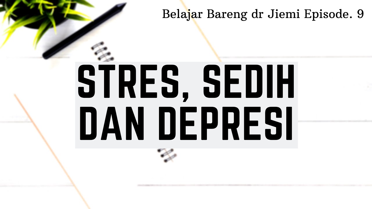 Stres, Sedih dan Depresi