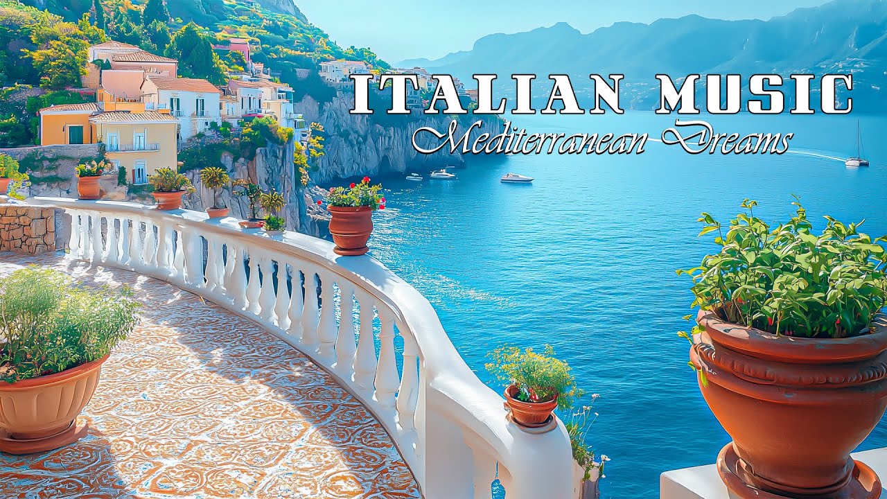 🎶 Italian Vibes & Mediterranean Music 🎶 2+ Hours Scenic Amalfi Coast & Lake Como Relaxation 4K