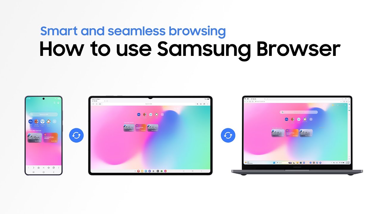 How to use Samsung Browser across your Galaxy devices |&nbsp;Samsung