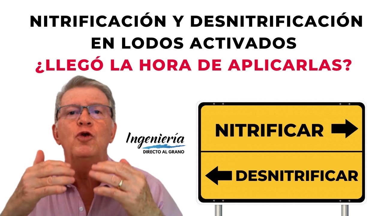 Nitrificación y desnitrificación en lodos activados, ¿llegó la hora de aplicarlas en tu PTAR?
