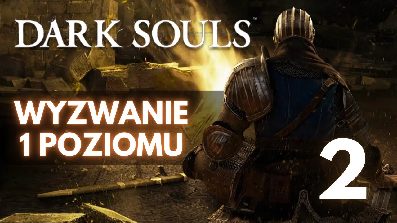 WYZWANIE PIERWSZEGO POZIOMU: Dark Souls Remastered (2)