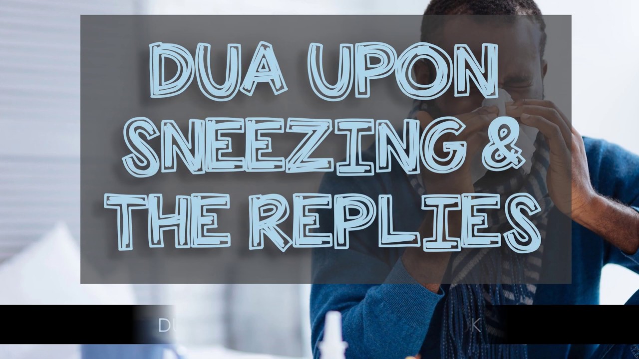 Dua when sneezing, reply to a sneeze and counter reply