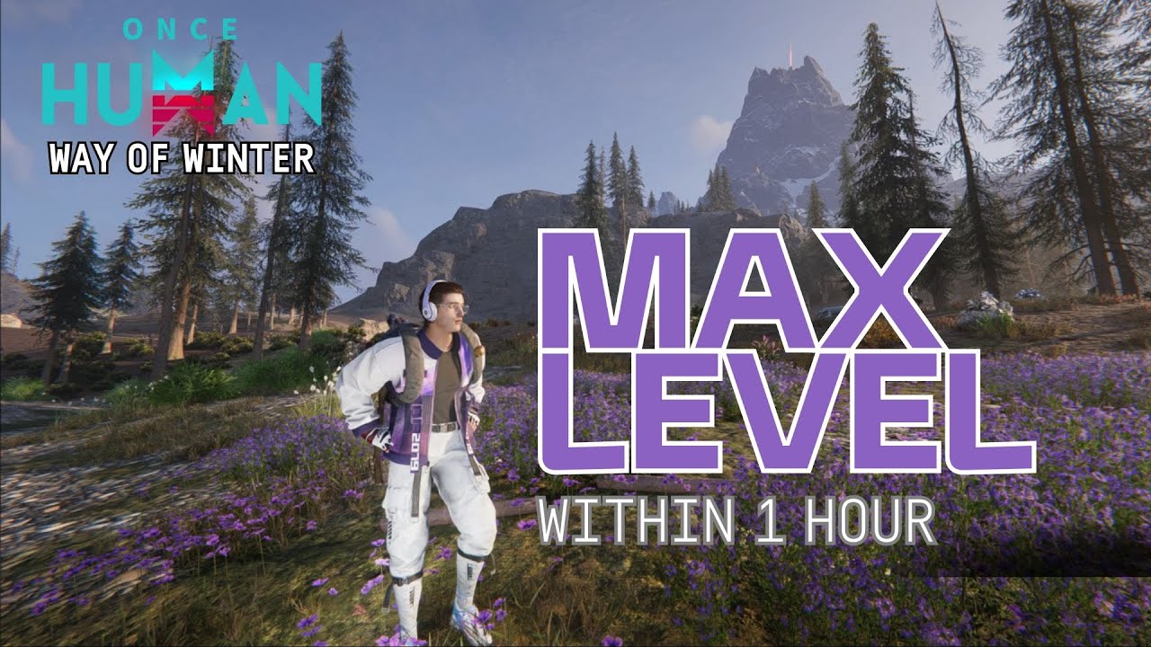 Reach max level within 1 HOUR! - ONCE HUMAN