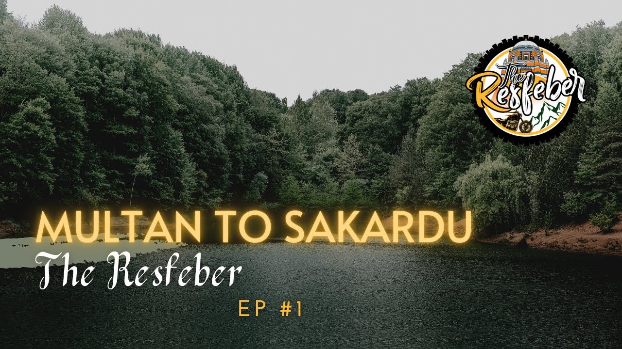 Multan to Sakardu | Bike tour | The Resfeber | ep #1 |mlt to Thandiyani |