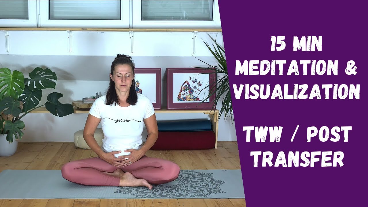 15 min Fertility Meditation & Visualization - Luteal Phase / Post Transfer Support