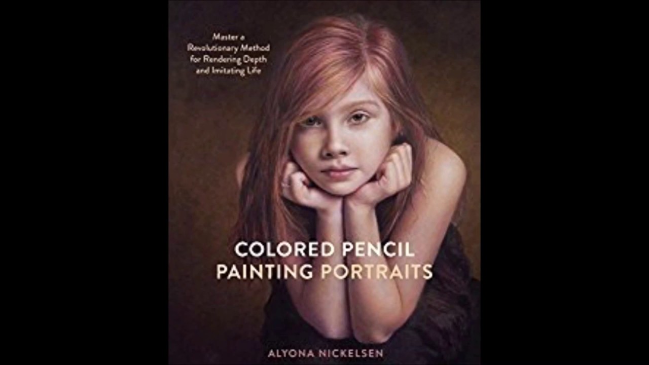 Colored Pencil Painting Portraits by Alyona Nickelsen- Review
