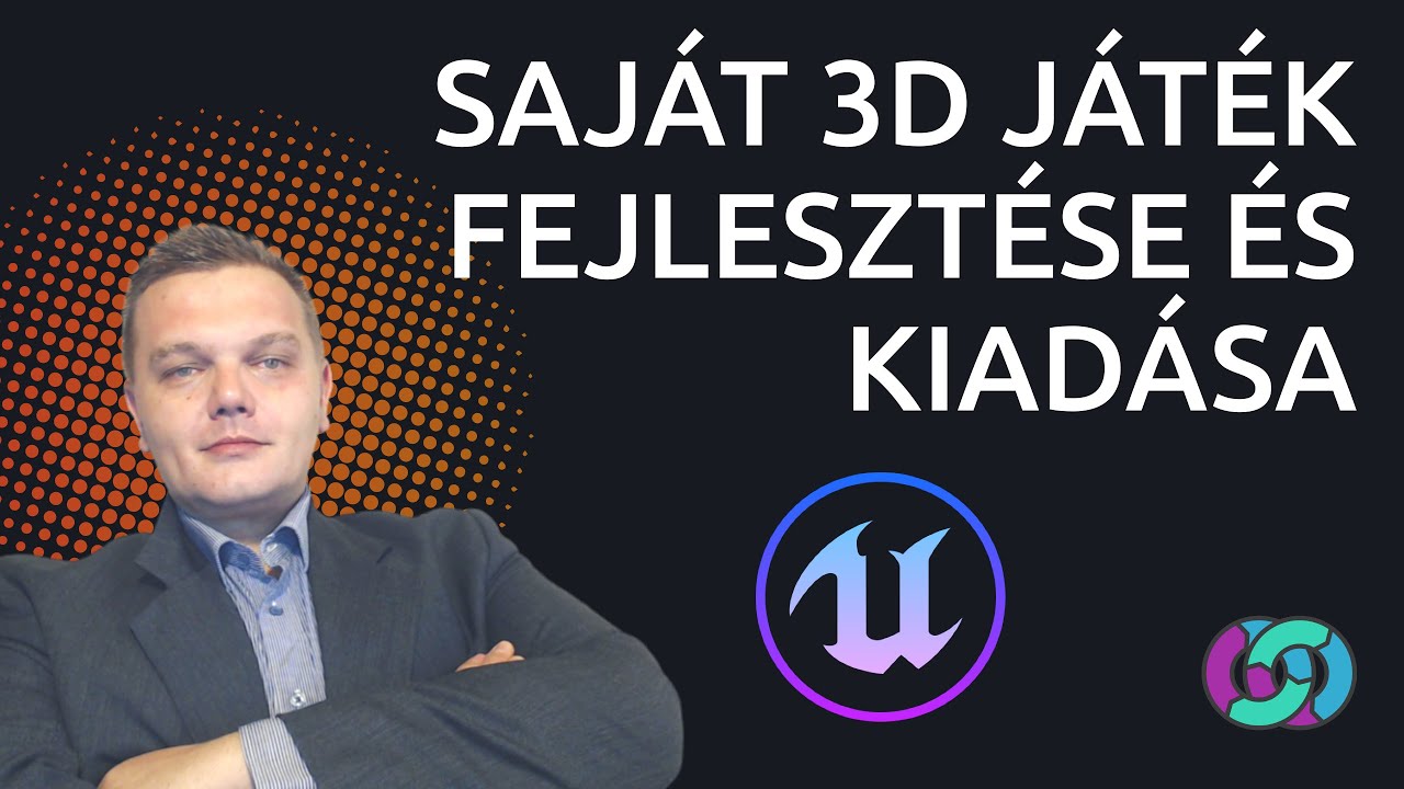01. Játékok fejlesztése és kiadása - Kezdőknek is! - Magyar nyelvű képzések és tutorialok