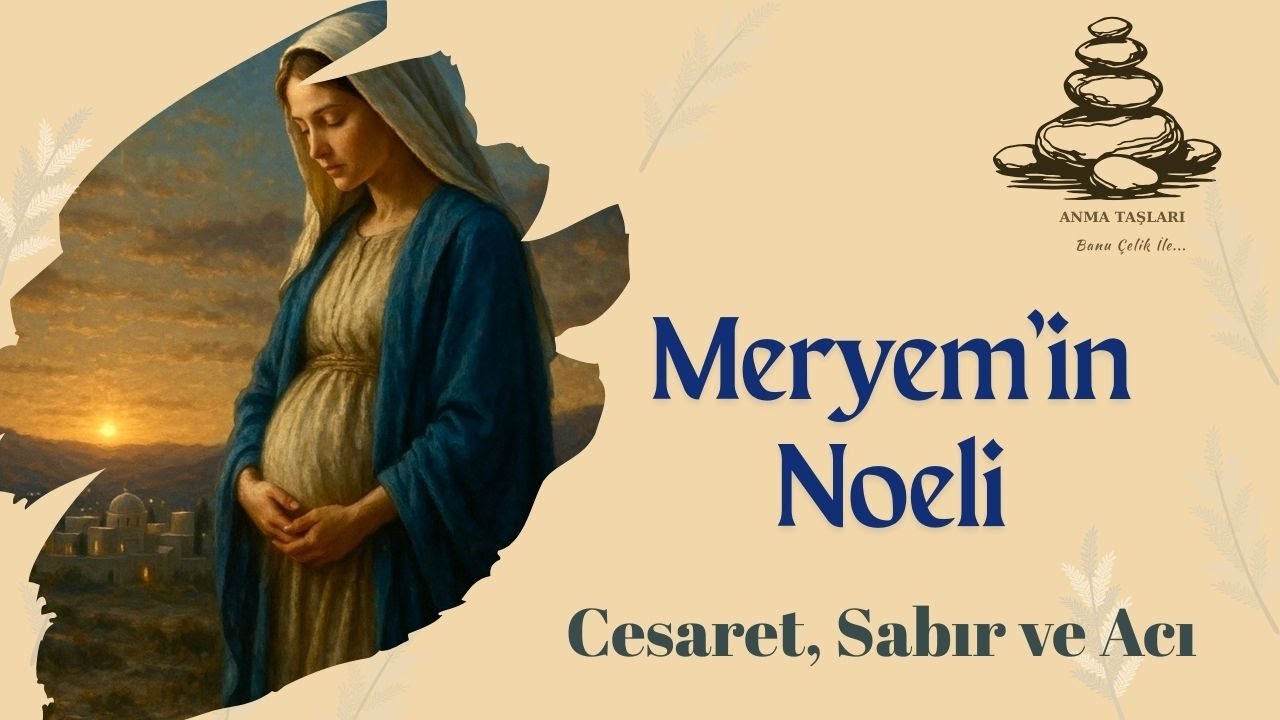Meryem'in Noel'i; Cesaret, Sabır ve Acı