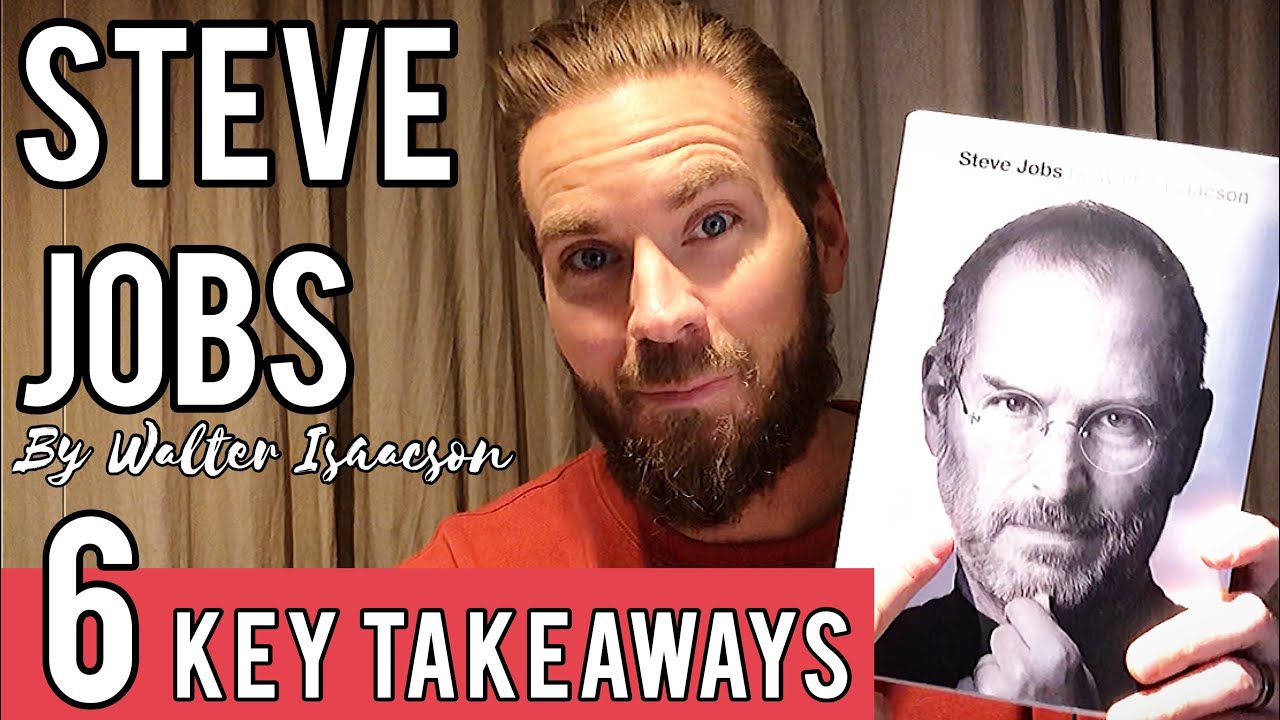 6 Key Lessons from Steve Jobs by Walter Isaacson | Book Review