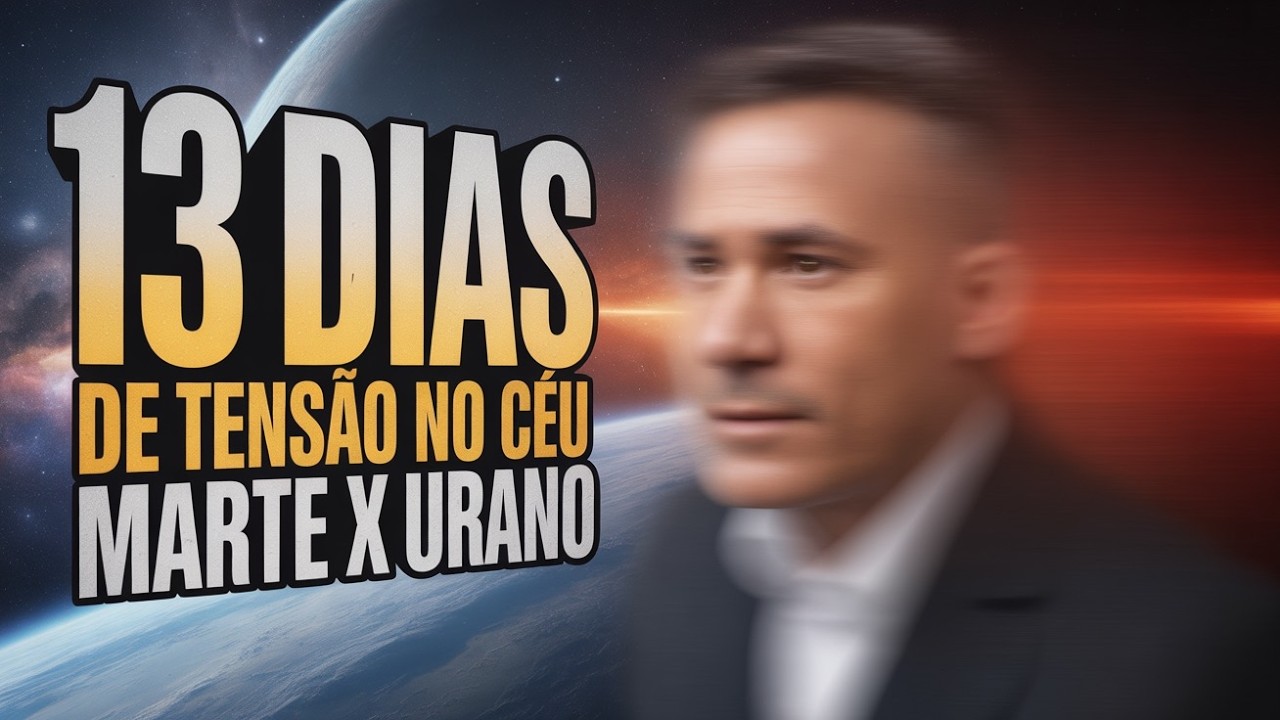 13 dias tensos no céu ! Quadratura de Marte com Urano. Choques , acidentes e reviravoltas