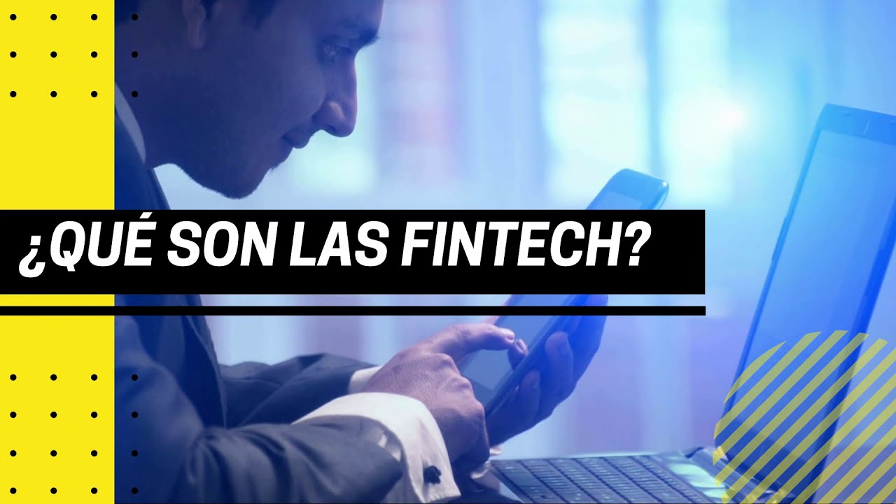 &iquest;Qu&eacute; son las Fintech?