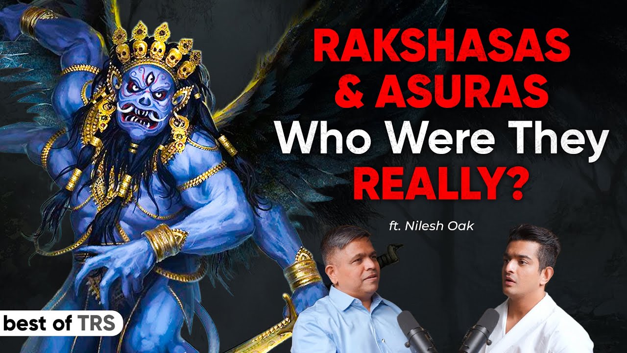 Rakshasas & Asuras: The Shocking Truth! | Nilesh Oak Explains