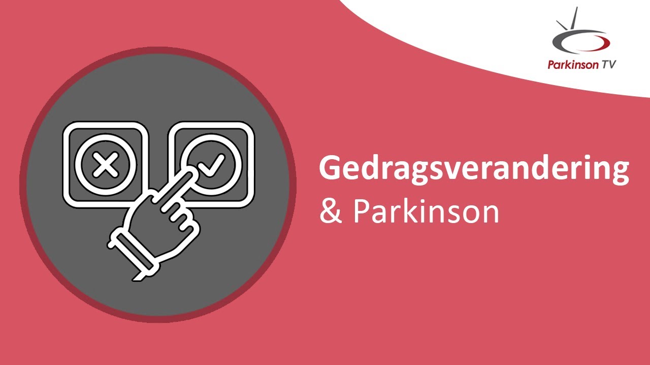 ParkinsonTV - Gedragsverandering & Parkinson